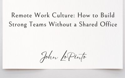Remote Work Culture: How to Build Strong Teams Without a Shared Office