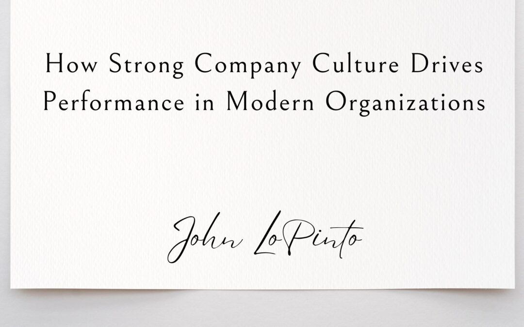 How Strong Company Culture Drives Performance in Modern Organizations